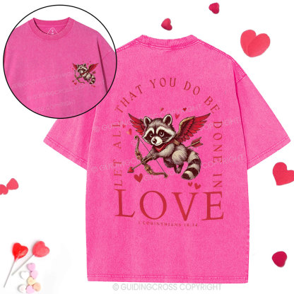 Let All That You Do Be Done In Love Christian Washed T-Shirt