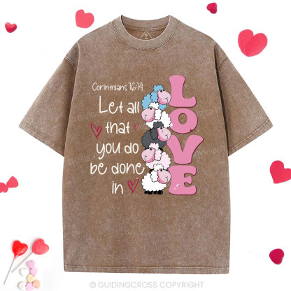 Let All That You Do Be Done In Love Christian Washed T-Shirt