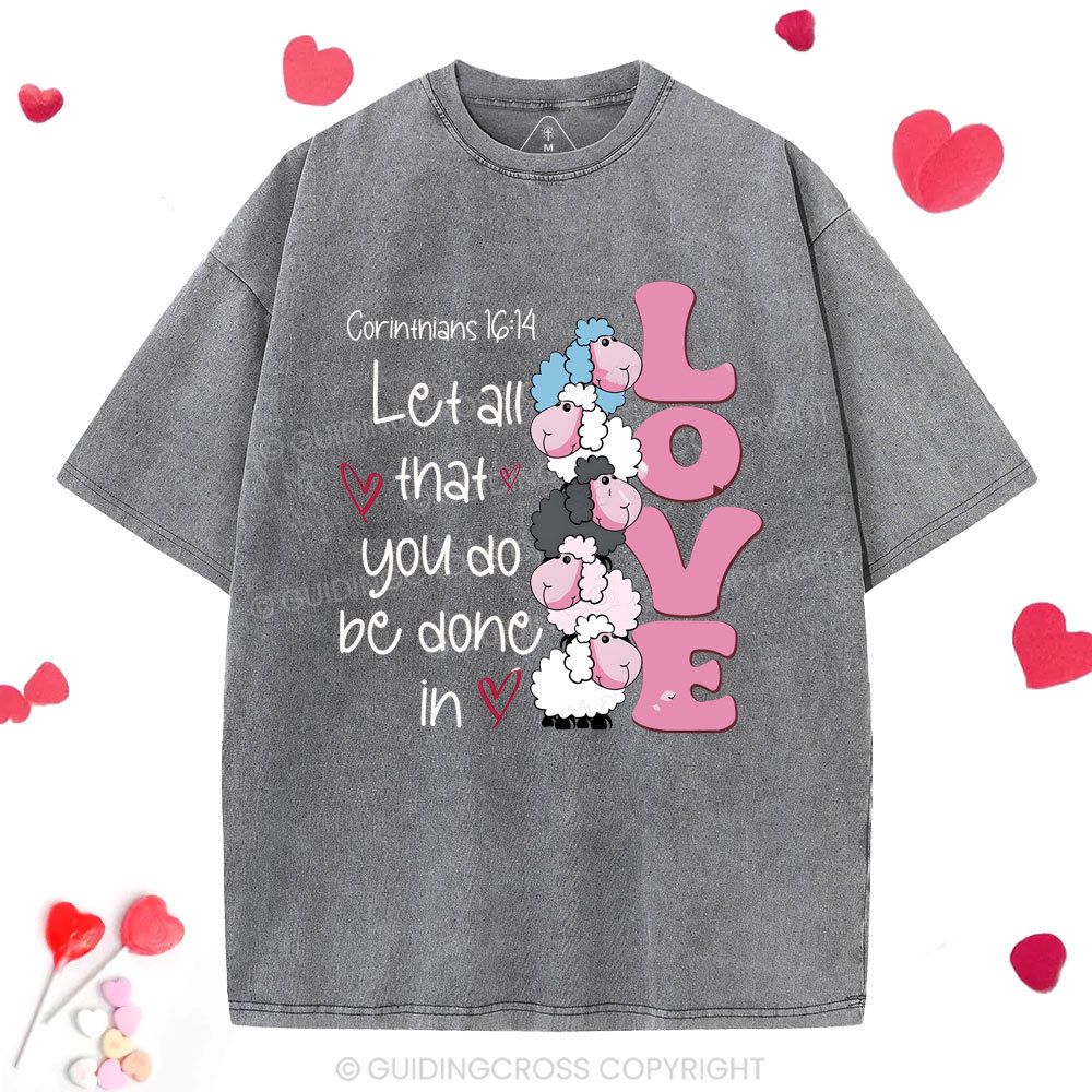 Let All That You Do Be Done In Love Christian Washed T-Shirt