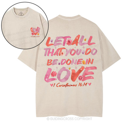 Let All That You Do Be Done In Love Christian Washed T-Shirt
