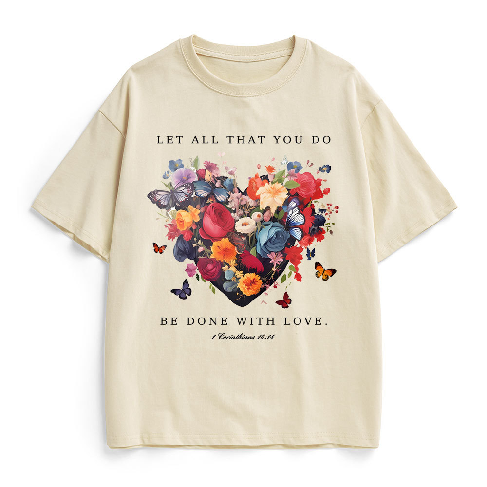 Let All That You Do Be Done With Love Christian Heavy Cotton T-Shirt