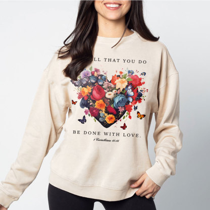 Let All That You Do Be Done With Love Christian Washed Sweatshirt