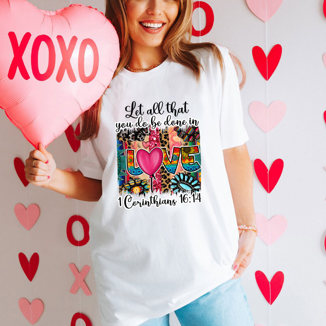 Let All You Do Be Done In Love Christian T-Shirt