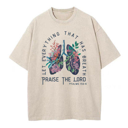 Let Ever Thing That Has Breath Christian Washed T-Shirt