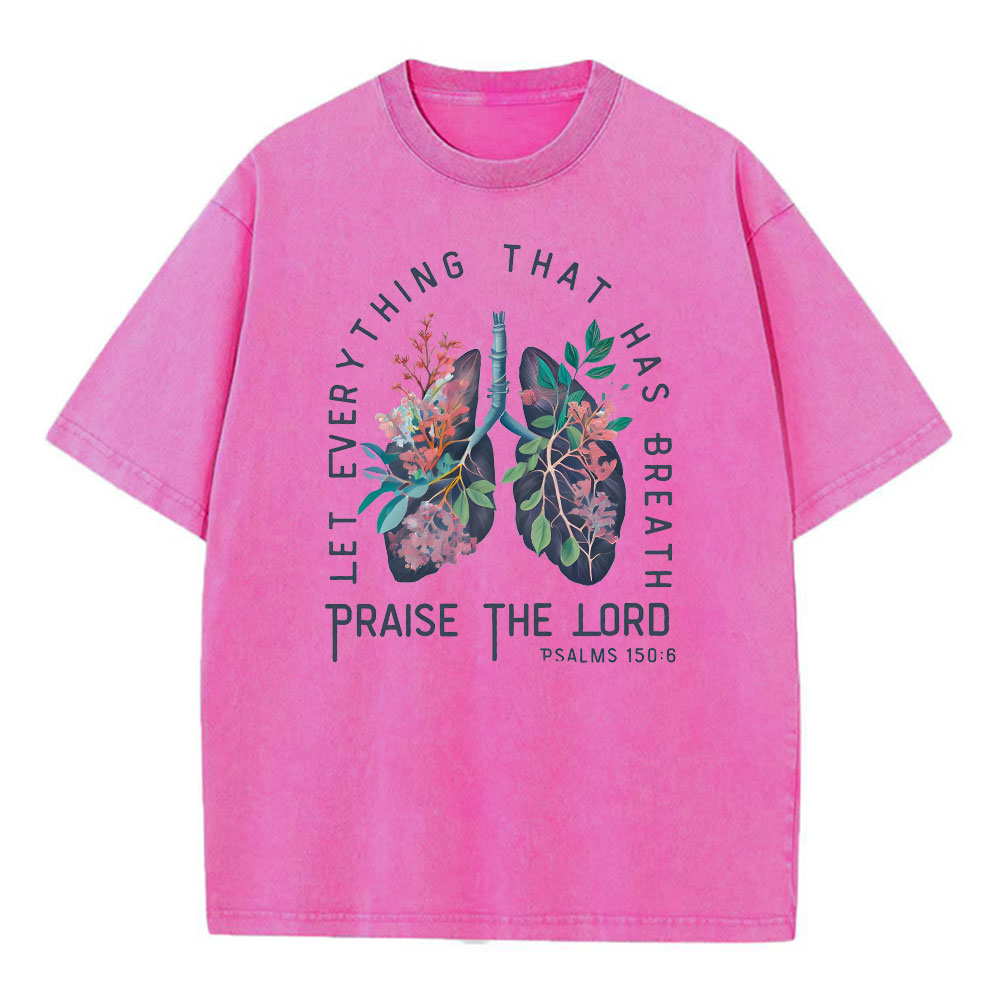 Let Ever Thing That Has Breath Christian Washed T-Shirt