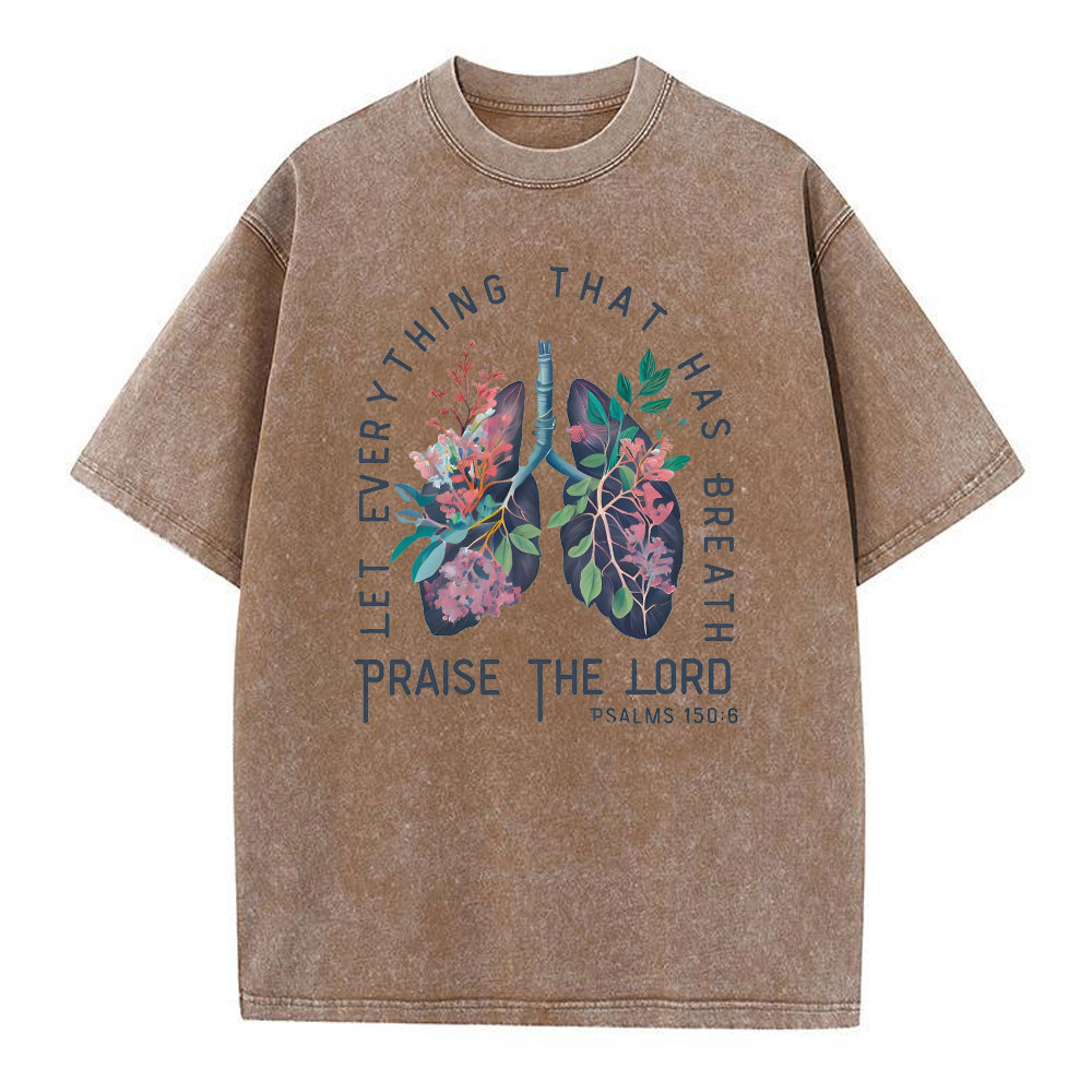 Let Ever Thing That Has Breath Christian Washed T-Shirt
