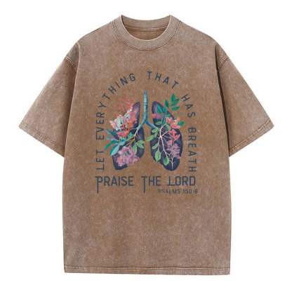 Let Ever Thing That Has Breath Christian Washed T-Shirt