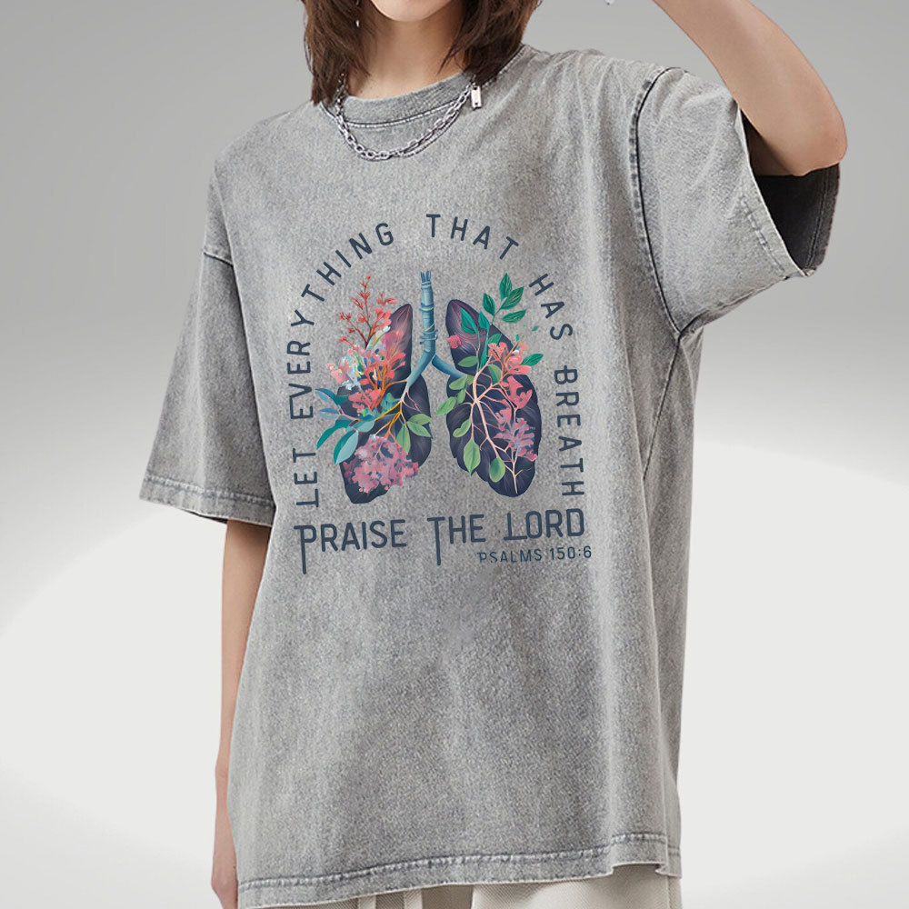 Let Ever Thing That Has Breath Christian Washed T-Shirt