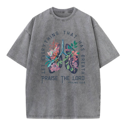 Let Ever Thing That Has Breath Christian Washed T-Shirt