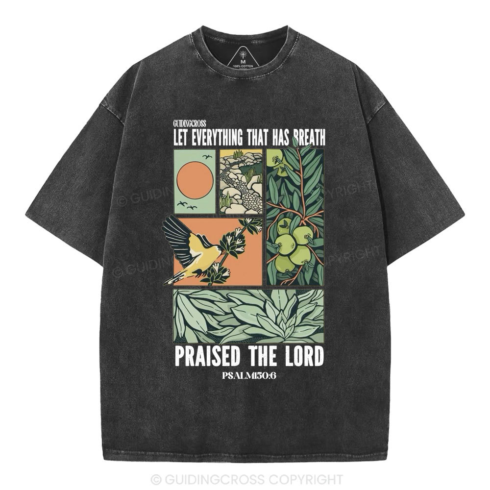 Let Everything That Has Breath Christian Washed T-Shirt
