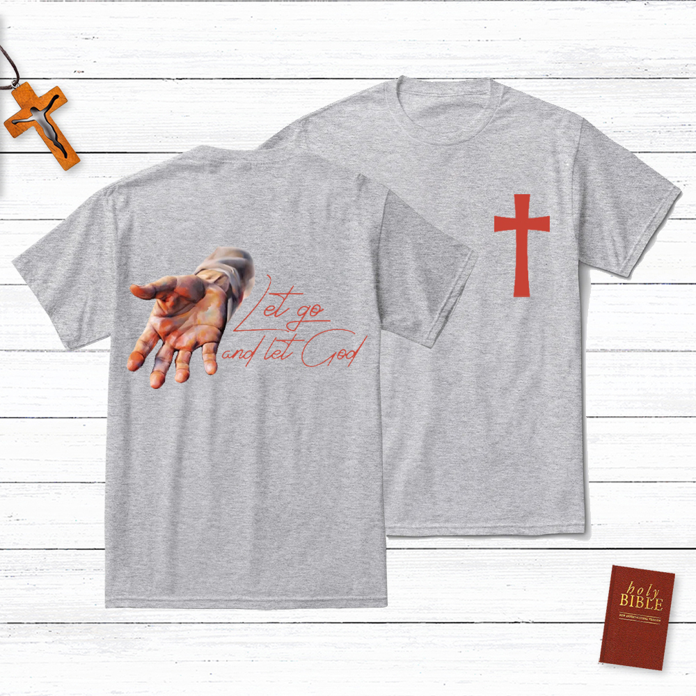 Let Go And Let God Christian T-Shirt