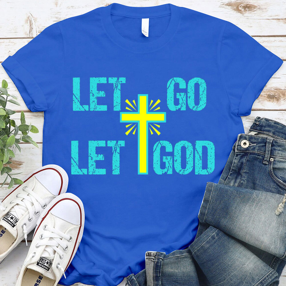 Let Go Let God Christian T-Shirt