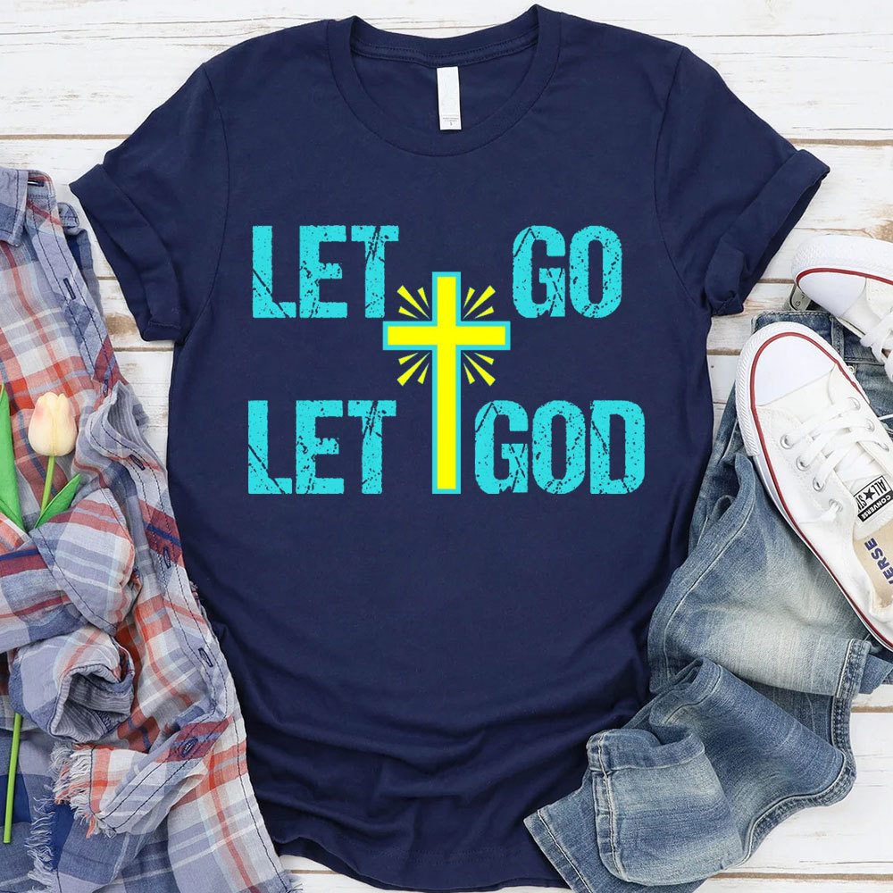 Let Go Let God Christian T-Shirt