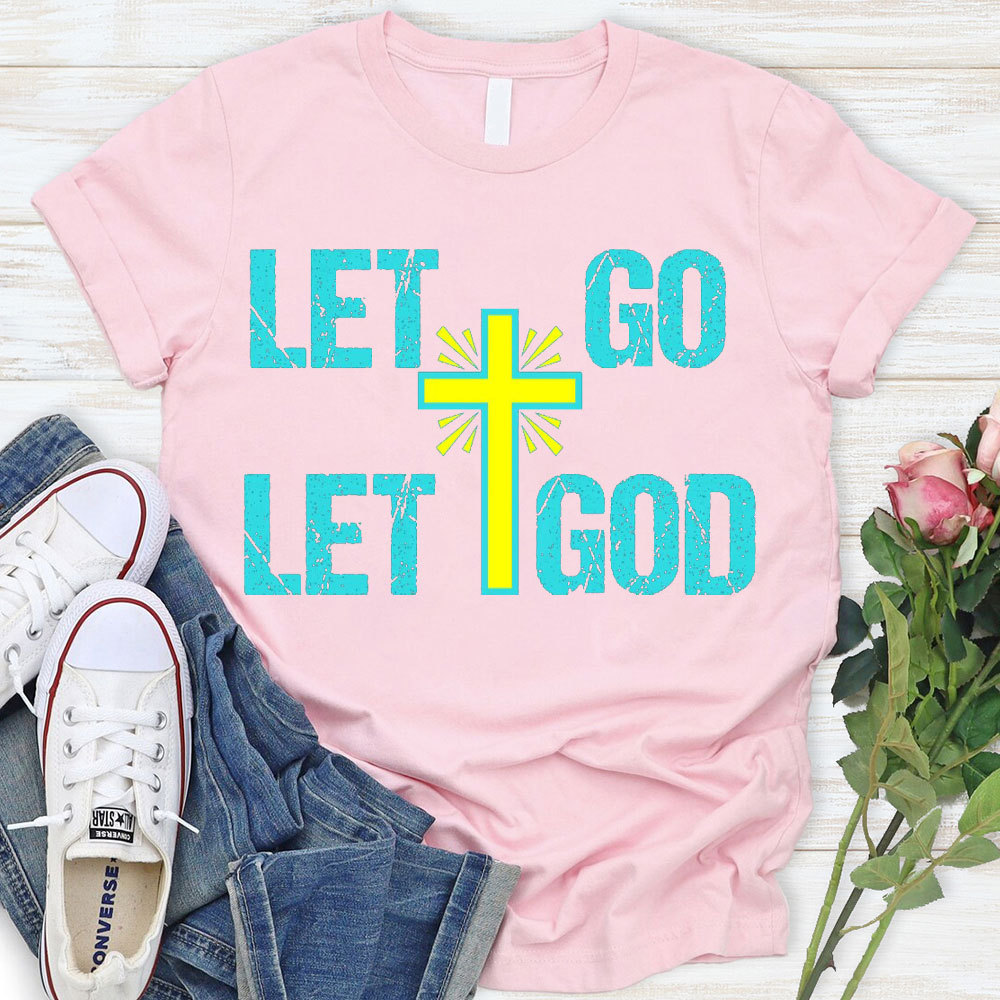 Let Go Let God Christian T-Shirt