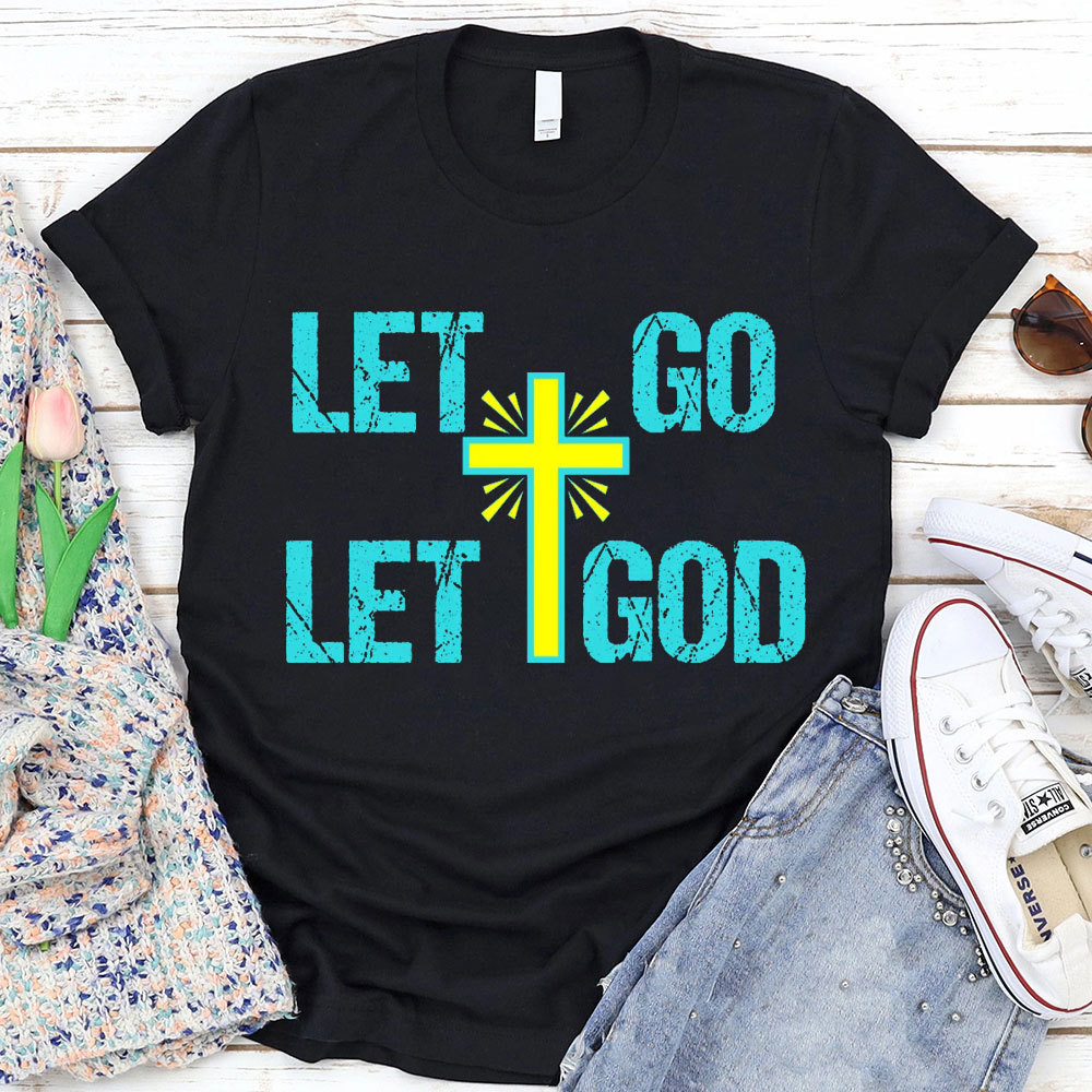 Let Go Let God Christian T-Shirt