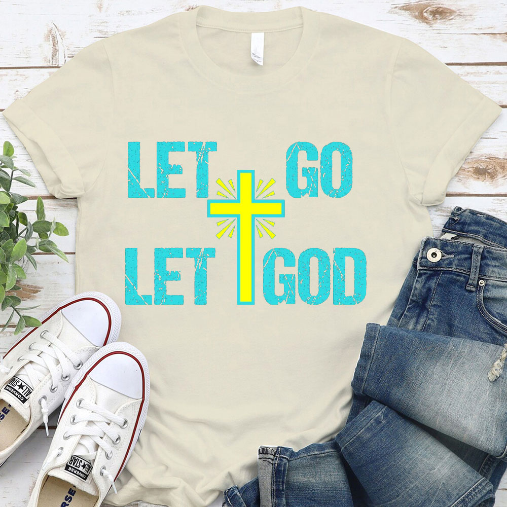 Let Go Let God Christian T-Shirt