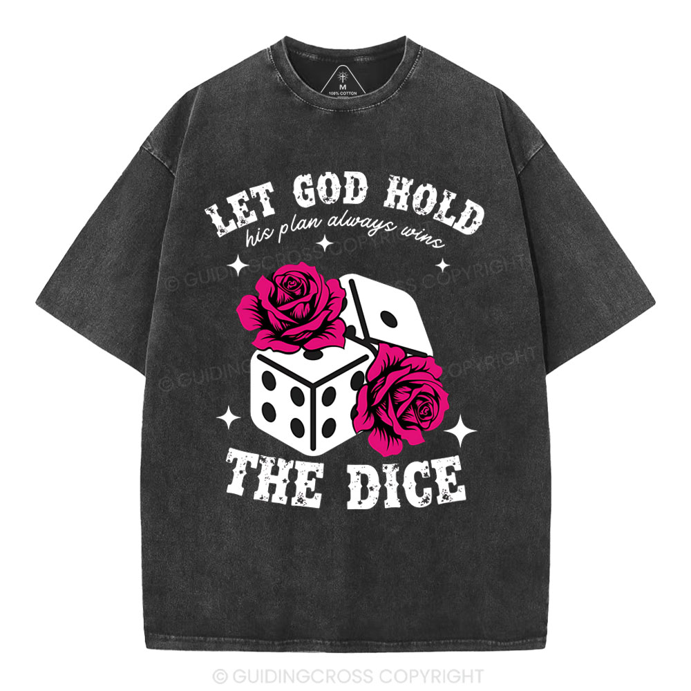 Let God Hold The Dice Christian Washed T-Shirt