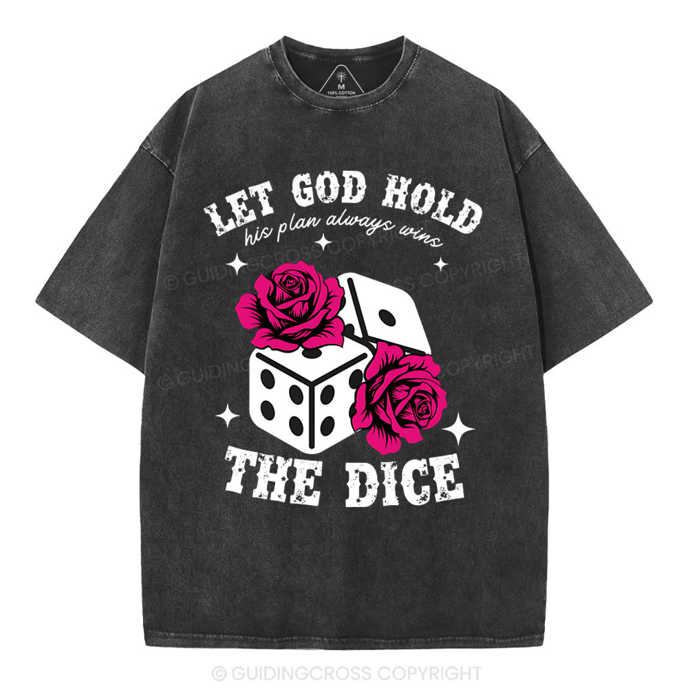 Let God Hold The Dice Christian Washed T-Shirt