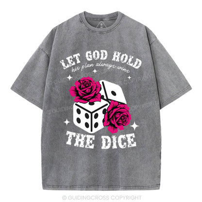 Let God Hold The Dice Christian Washed T-Shirt