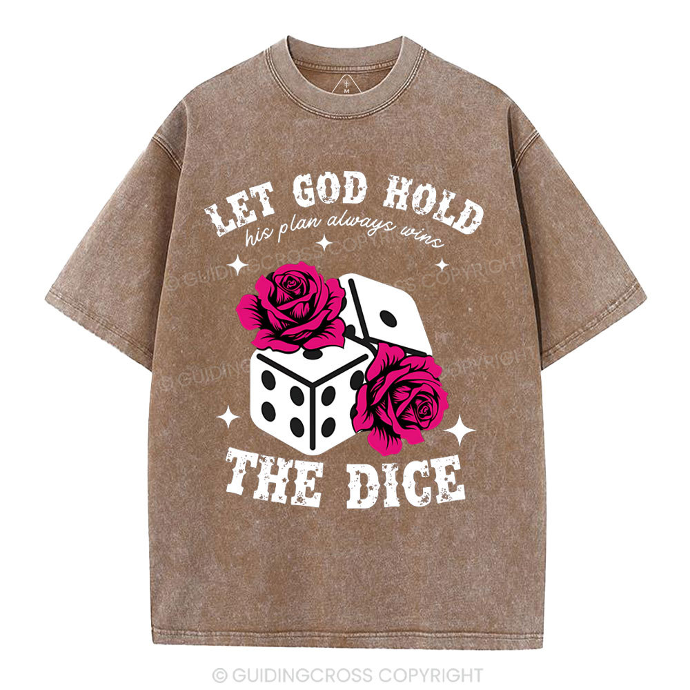 Let God Hold The Dice Christian Washed T-Shirt