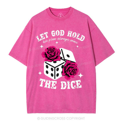 Let God Hold The Dice Christian Washed T-Shirt