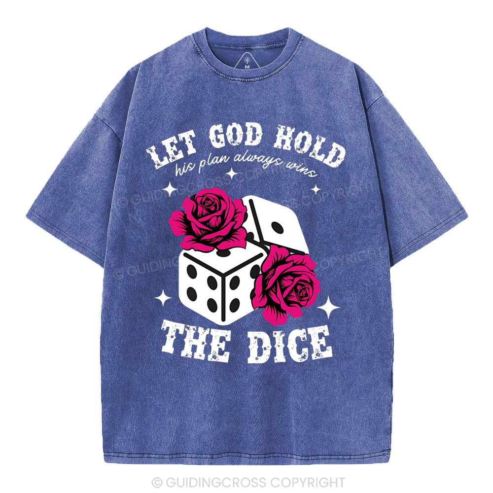 Let God Hold The Dice Christian Washed T-Shirt