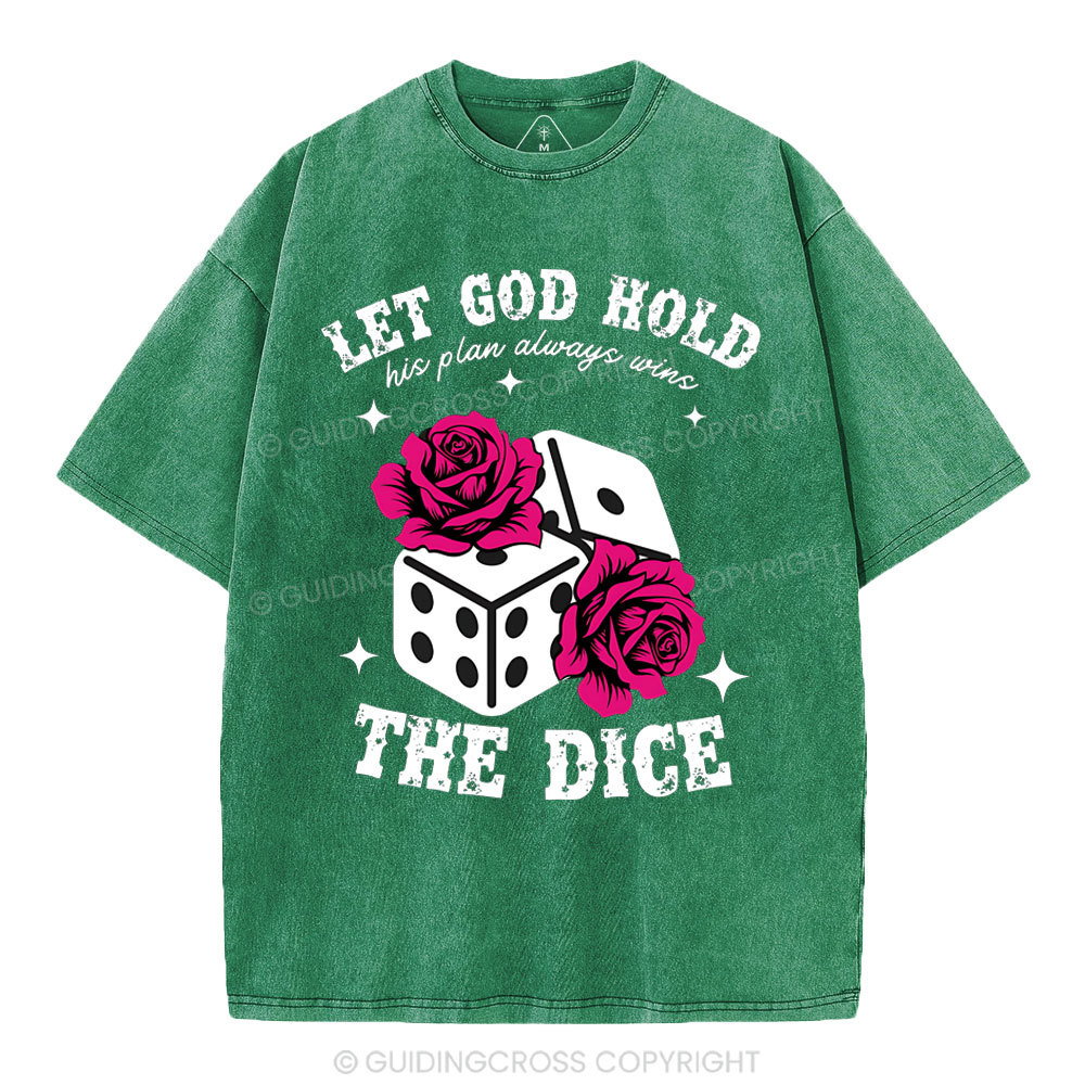 Let God Hold The Dice Christian Washed T-Shirt