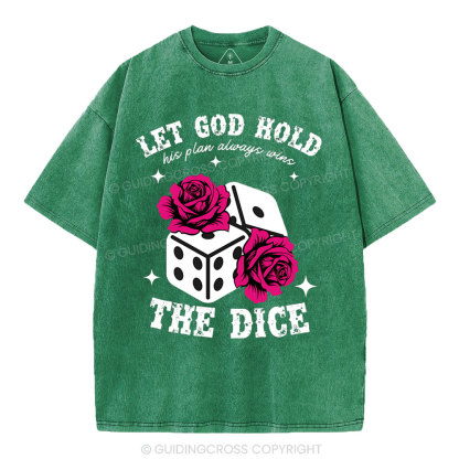 Let God Hold The Dice Christian Washed T-Shirt