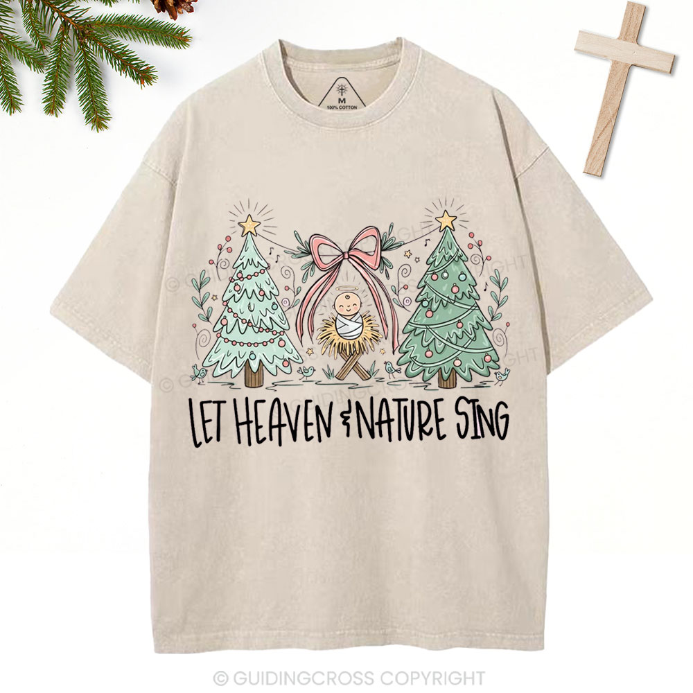 Let Heaven And Earth Sing Christian Christmas Washed T-Shirt