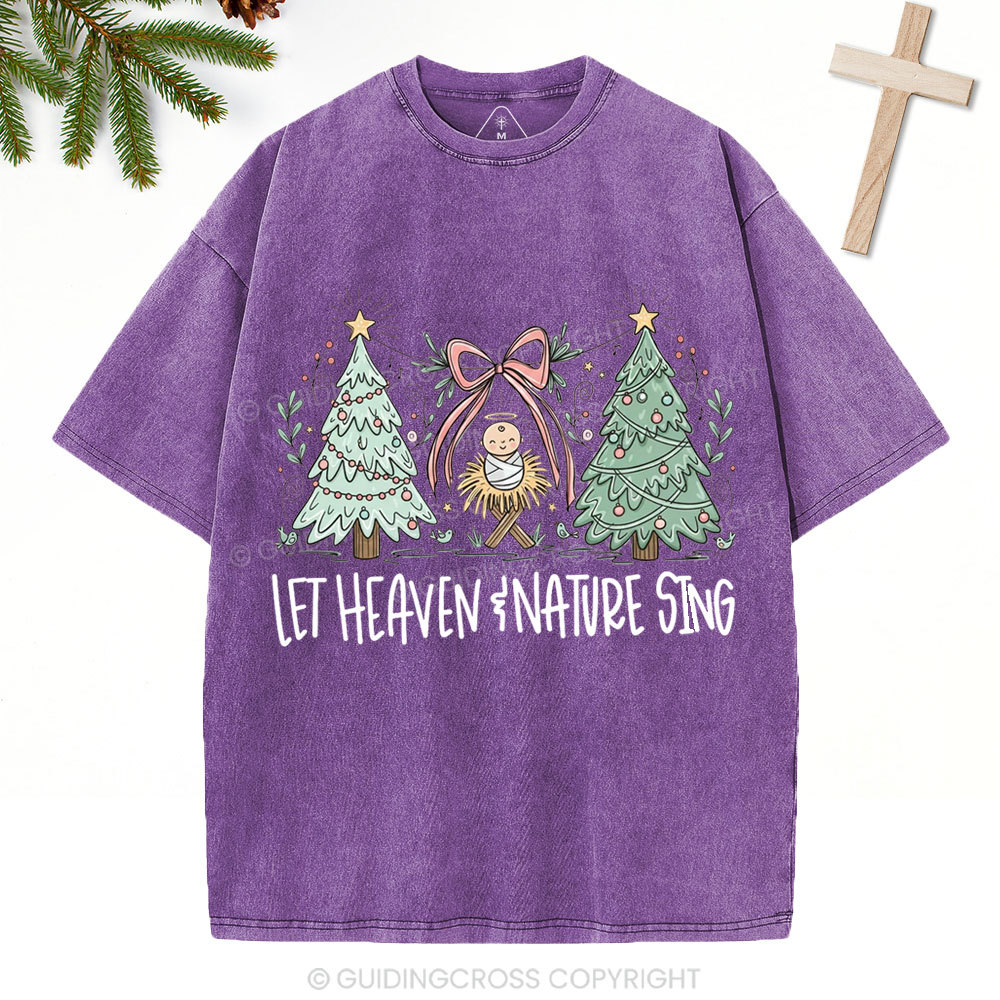 Let Heaven And Earth Sing Christian Christmas Washed T-Shirt