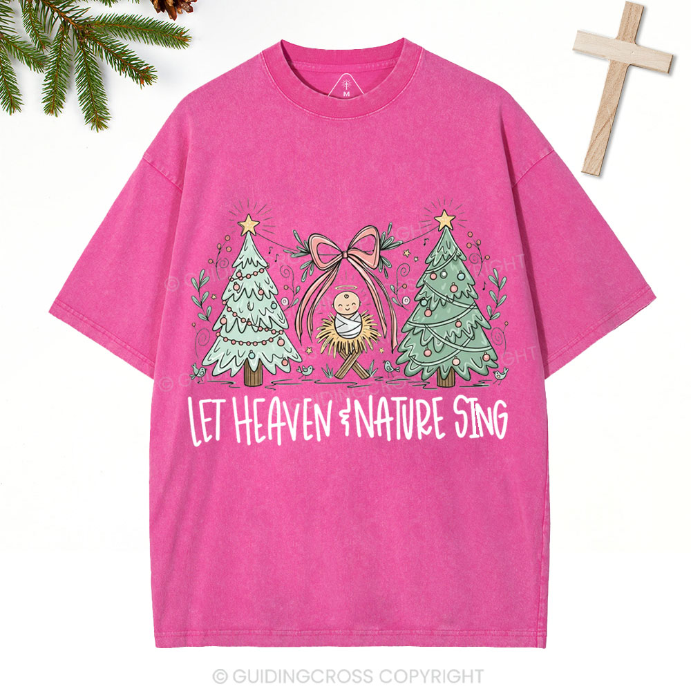 Let Heaven And Earth Sing Christian Christmas Washed T-Shirt