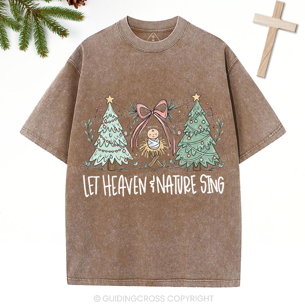 Let Heaven And Earth Sing Christian Christmas Washed T-Shirt