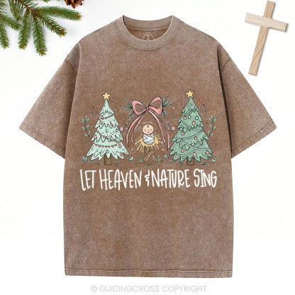 Let Heaven And Earth Sing Christian Christmas Washed T-Shirt