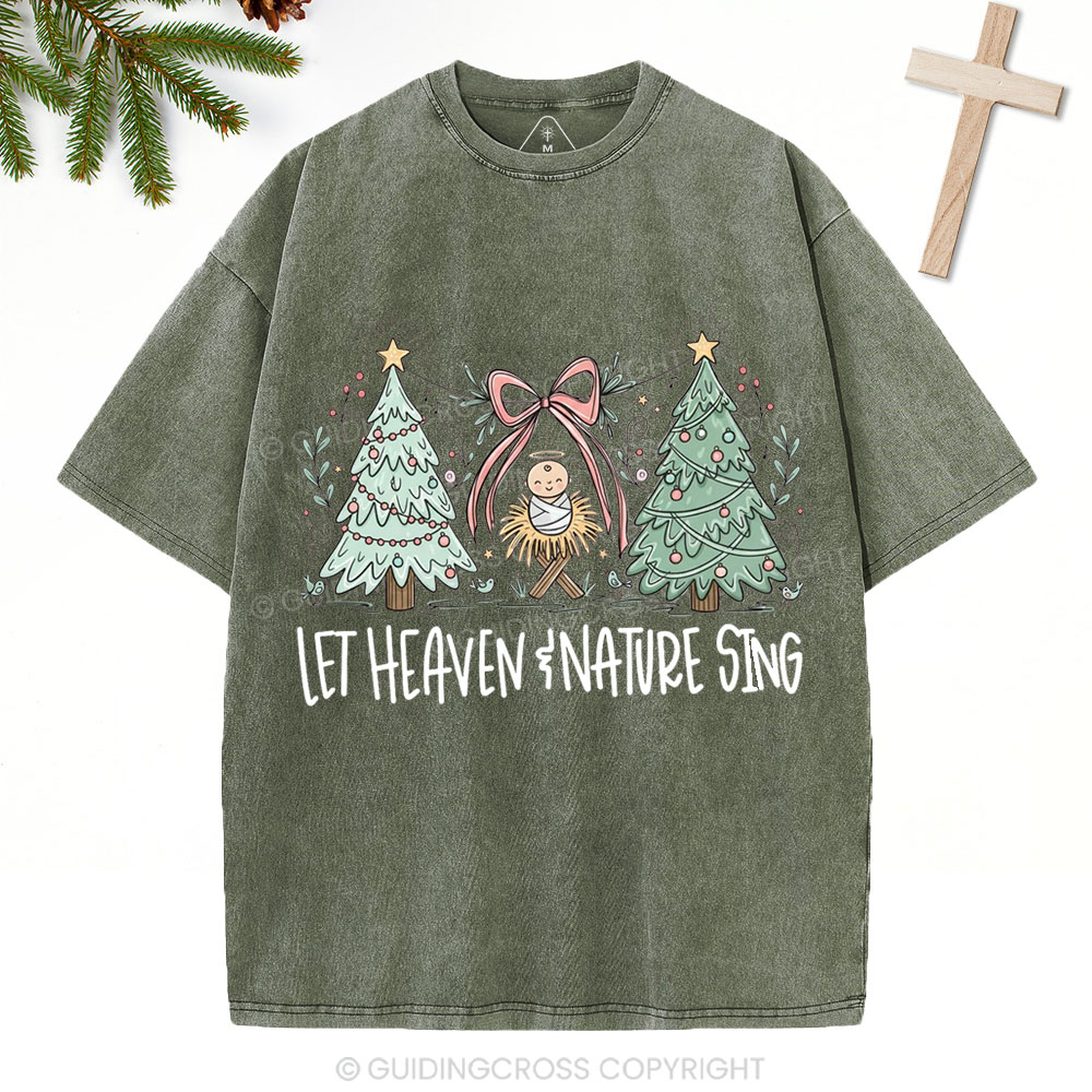 Let Heaven And Earth Sing Christian Christmas Washed T-Shirt