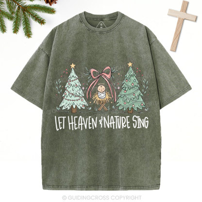 Let Heaven And Earth Sing Christian Christmas Washed T-Shirt