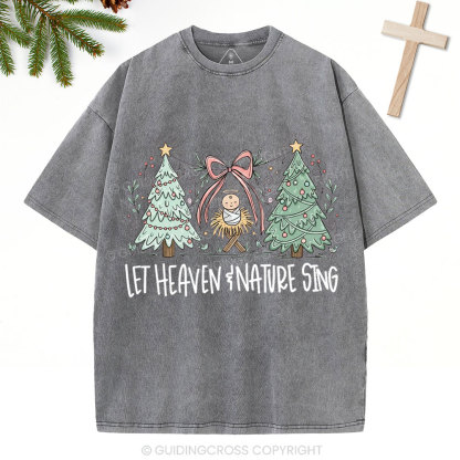Let Heaven And Earth Sing Christian Christmas Washed T-Shirt