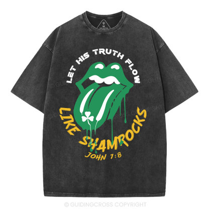 Let His Truth Flow Like Shamrocks Christian Washed T-Shirt