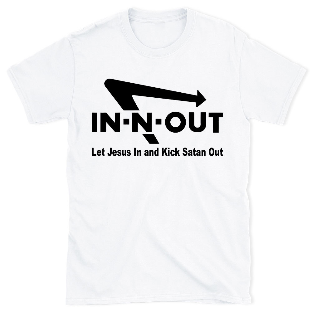 Let Jesus In And Kick Satan Out Christian T-Shirt