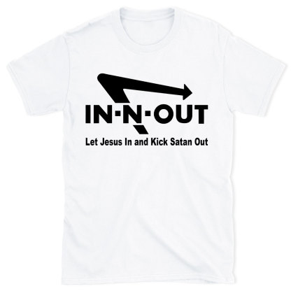 Let Jesus In And Kick Satan Out Christian T-Shirt