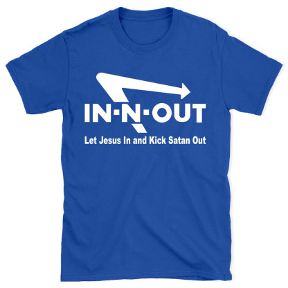 Let Jesus In And Kick Satan Out Christian T-Shirt