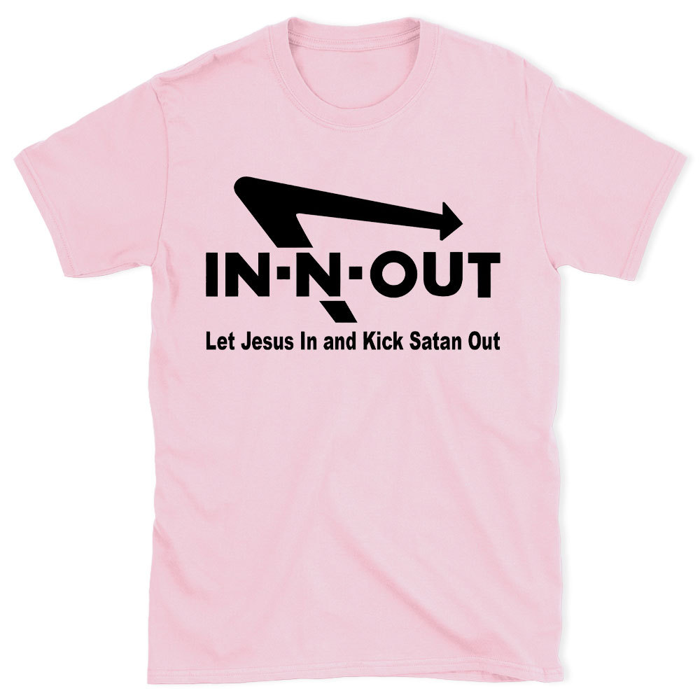 Let Jesus In And Kick Satan Out Christian T-Shirt