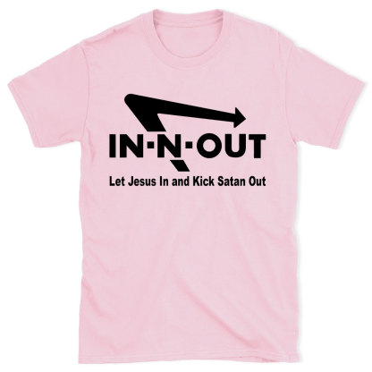 Let Jesus In And Kick Satan Out Christian T-Shirt
