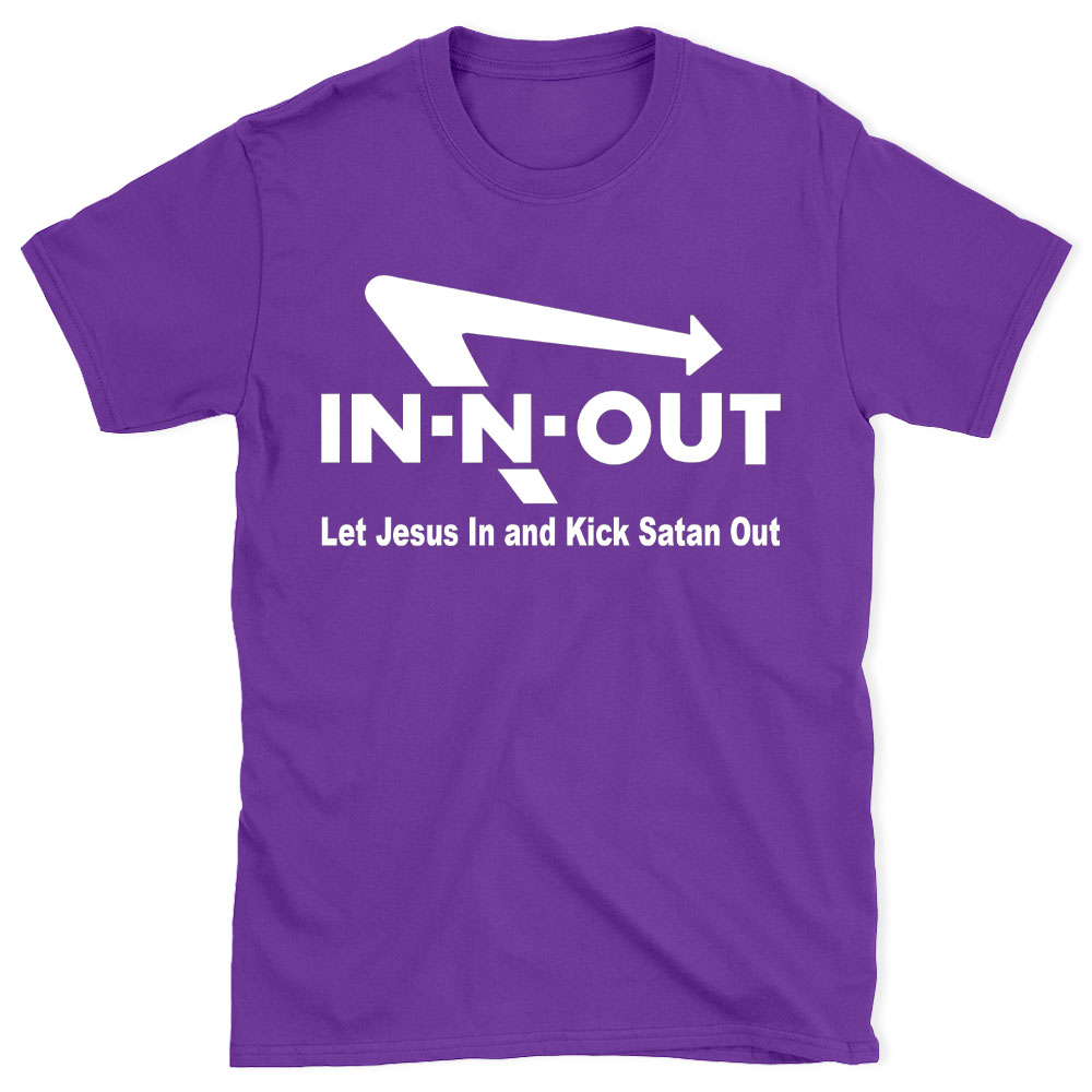 Let Jesus In And Kick Satan Out Christian T-Shirt