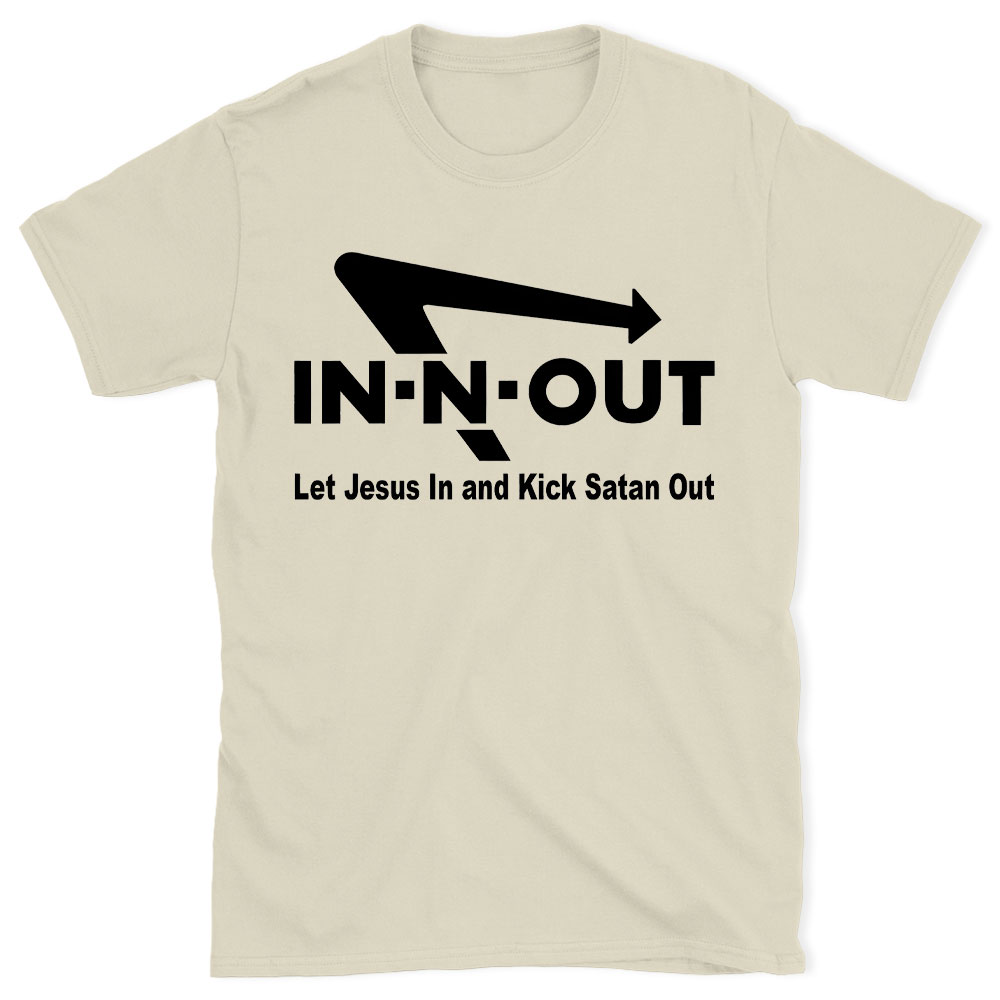Let Jesus In And Kick Satan Out Christian T-Shirt