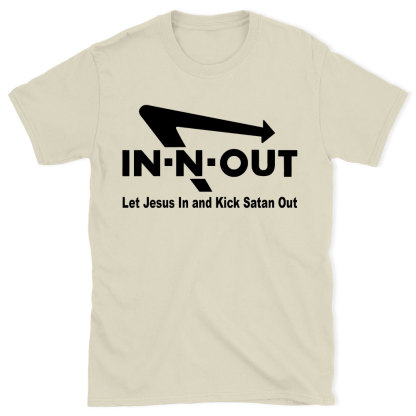 Let Jesus In And Kick Satan Out Christian T-Shirt