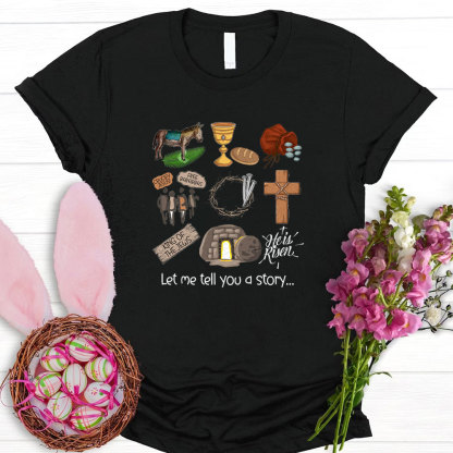 Let Me Tell You A Story Christian T-Shirt