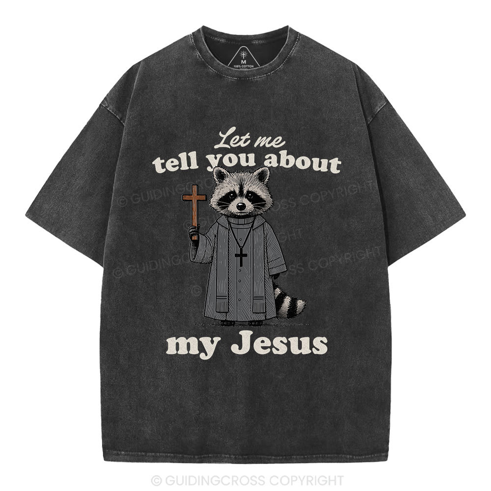 Let Me Tell You About Jesus Christian Washed T-Shirt