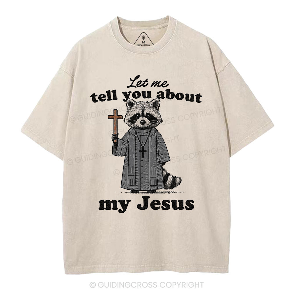 Let Me Tell You About Jesus Christian Washed T-Shirt