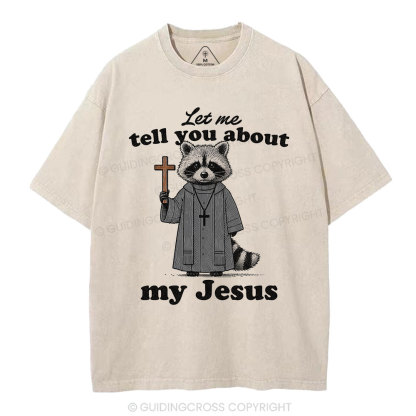 Let Me Tell You About Jesus Christian Washed T-Shirt