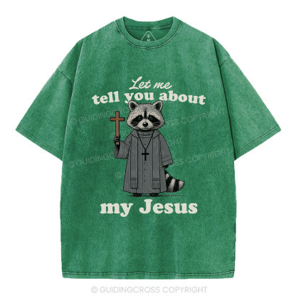Let Me Tell You About Jesus Christian Washed T-Shirt
